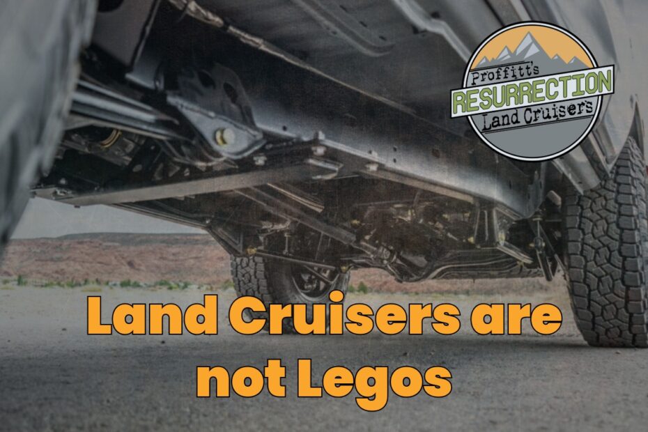 Image of the under side of an FJ62 restoration with an 80 series chassis. Text in yellow reads "Land Cruisers are not Legos"