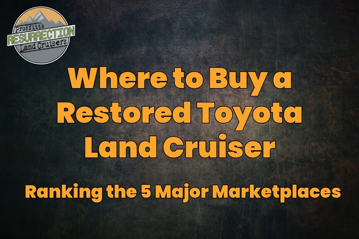 Dark background with gold text tat says "where to buy a restored toyota land cruiser" then in smaller text below "ranking the 5 major marketplaces"